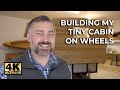 Building a TINY CABIN on wheels   ⭐️4K Video ⭐️ | Off Grid Cabin Build