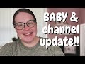 I&#39;m having my baby!!! Plus channel updates about the future