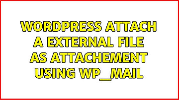 Wordpress: Attach a external file as attachement using wp_mail
