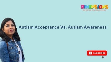 Autism Acceptance vs Autism Awareness