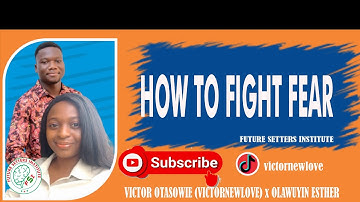 HOW TO FIGHT FEAR II Victor Otasowie x Olawuyin Esther