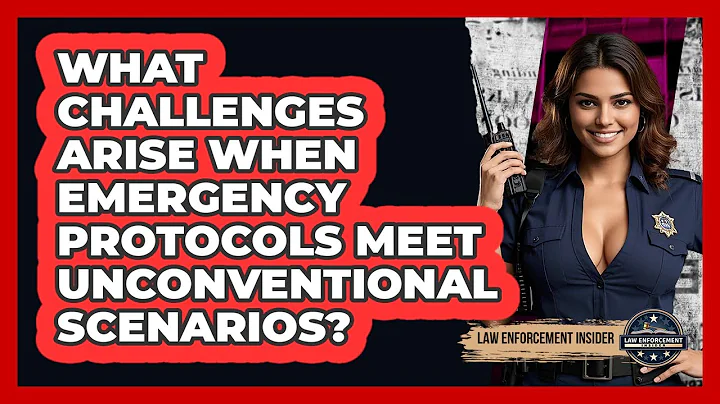 What Challenges Arise When Emergency Protocols Meet Unconventional Scenarios?