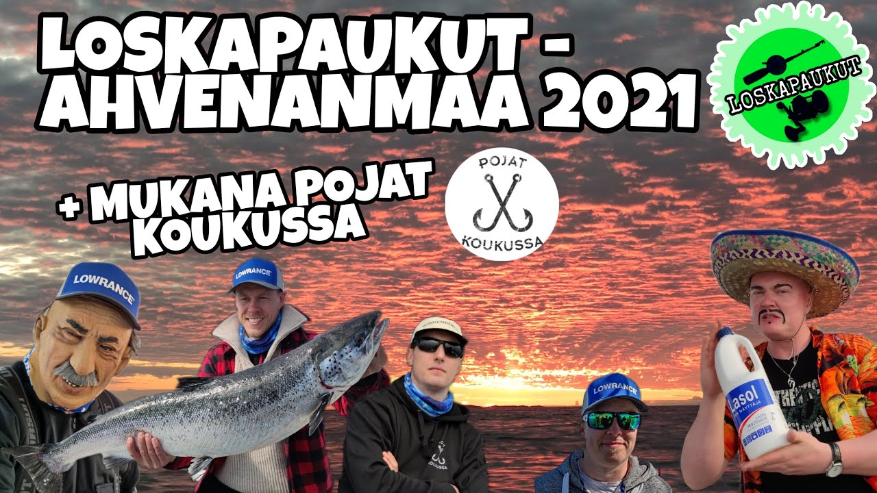 Loskapaukut - Ahvenanmaa 2021 + Pojat Koukussa