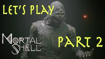 MORTAL SHELL- GAME PLAY Part 2: Fallgrim Outskirts