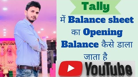 Tally में Balance Sheet का Opening Balance कैसे दिखाएं || How to show opening balance || Chapter - 8