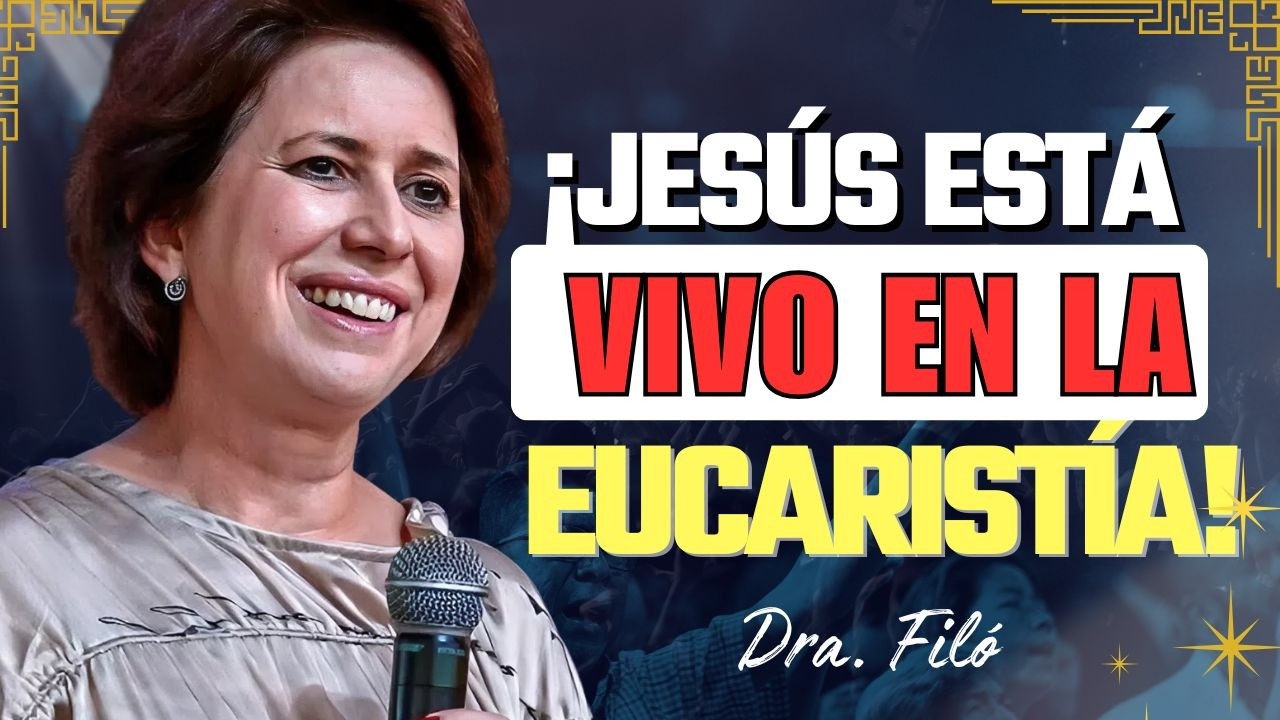 ¿Por Qué Jesús Quiso Quedarse en la Eucaristía? | Dra. Filó