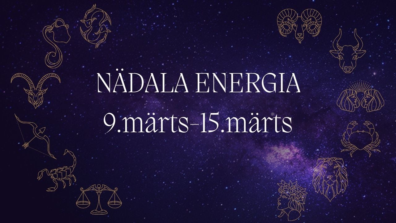 ⚡️ Nädala Energia ⚡️🔮 9.märts-15.märts 🔮 Uus peatükk, stabiliseerumine, rahulik kasv ja edu