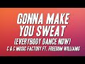 C C Music Factory Gonna Make You Sweat Everybody Dance Now Ft Freedom Williams Lyrics
