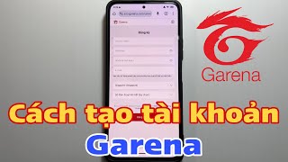 Cách tạo tài khoản Garena - đăng ký tài khoản Garena - để đăng nhập Liên Quân