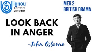 LOOK BACK IN ANGER | JOHN OSBORNE | MEG 2 | BRITISH DRAMA | SUMMARY | DISCUSSION IN HINDI