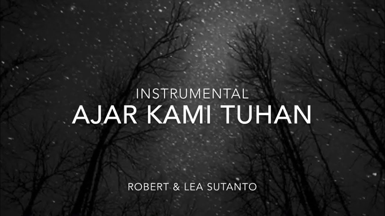AJAR KAMI TUHAN - ROBERT \u0026 LEA SUTANTO | INSTRUMENTAL