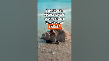 Ancient Conch Shell Communication: Fact or Fiction?