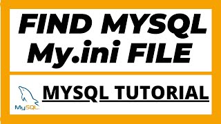 how to find my.ini mysql file location in windows tutorial 2024