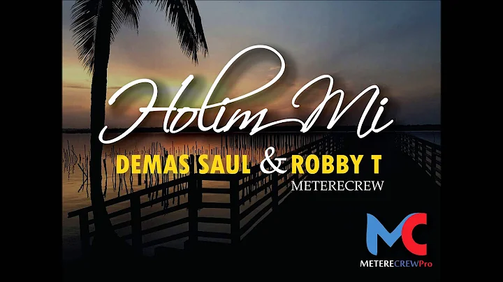 Holim Mi - Demas Saul & Robby T Metere Crew