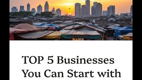 Top 5 Businesses You Can Start with 1 Million Naira