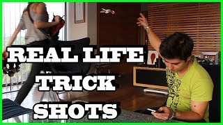 REAL LIFE TRICK SHOTS