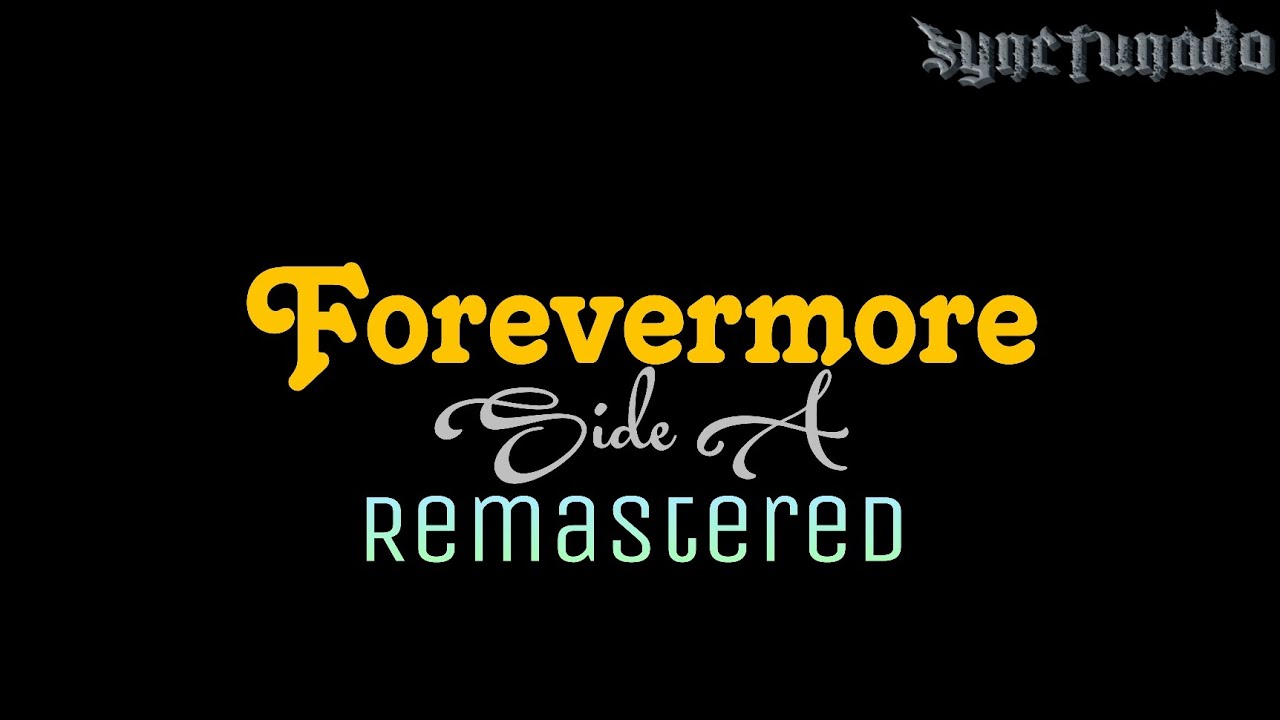 FOREVERMORE  SIDE A  KARAOKE  MINUS ONE  REMASTERED