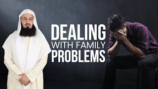 NEW | Dealing with Family Problems - Mufti Menk