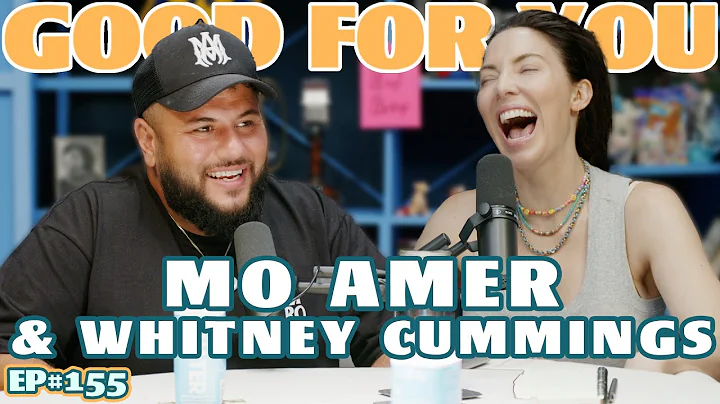 MO AMER | Good For You Podcast with Whitney Cummings | EP 155