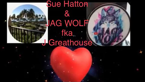 Shoutout to Sue Hatton & JAG WOLF fka J Greathouse