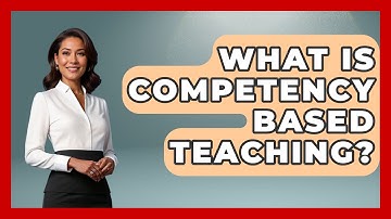 What Is Competency Based Teaching? - Childhood Education Zone