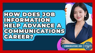 How Does Job Information Help Advance a Communications Career? - Communications Jobs