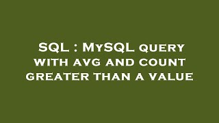 SQL : MySQL query with avg and count greater than a value