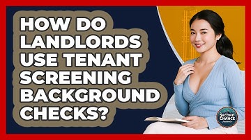 How Do Landlords Use Tenant Screening Background Checks? - Second Chance Journey