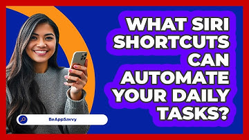 What Siri Shortcuts Can Automate Your Daily Tasks? - Be App Savvy