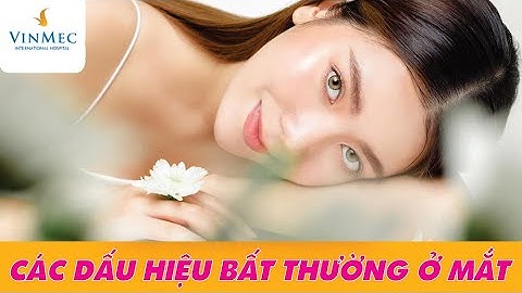 Đừng bỏ qua những dấu hiệu này  - đôi mắt bạn đang "kêu cứu"