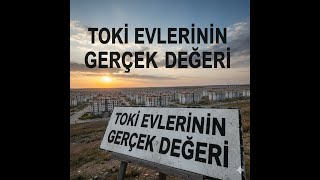 Toki̇ Evinin 20 Yıl Sonraki Gerçek Maliyeti Kimse Bu Hesabı Yapmıyor