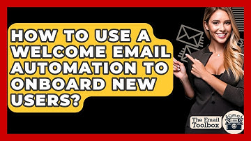 How To Use A Welcome Email Automation To Onboard New Users? - TheEmailToolbox.com