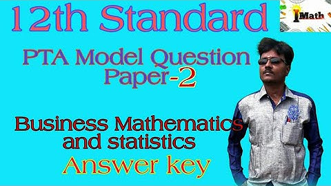 ||12th business mathematics and statistics||PTA model question paper-2||Answer key||