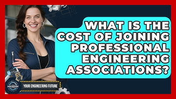 What Is the Cost of Joining Professional Engineering Associations? - Your Engineering Future