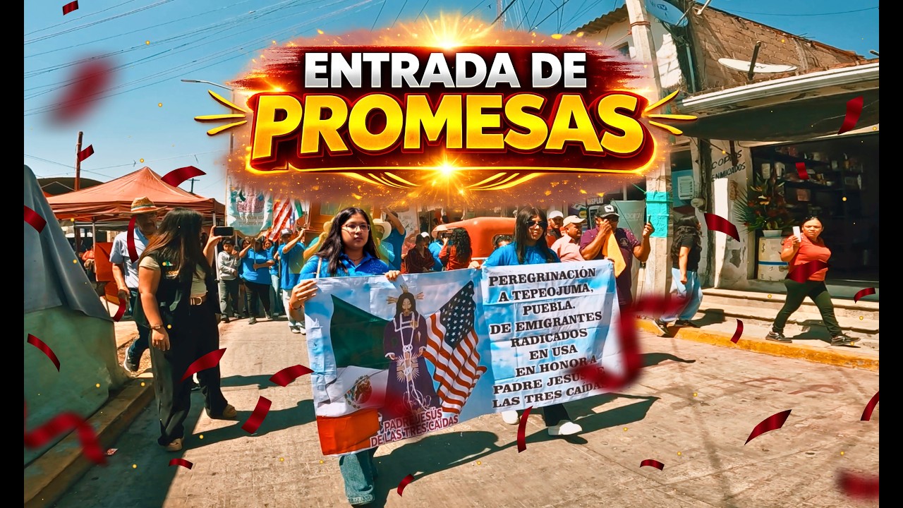 ENTRADA DE PROMESAS A PADRE JESUS DE LAS 3 CAIDAS TEPEOJUMA PUE