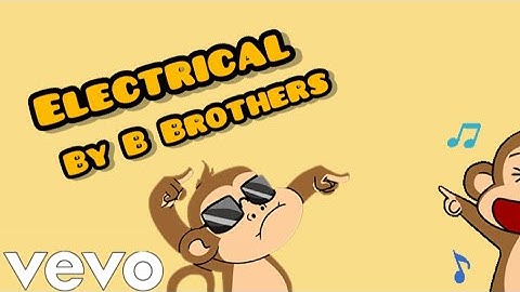 B Brothers - Electrical (Official Video)