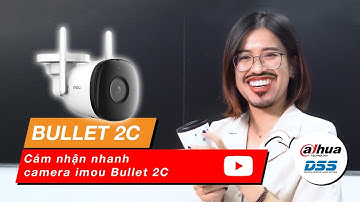 Giới thiệu Camera Imou Bullet 2C F22 Tự Phát WIFI