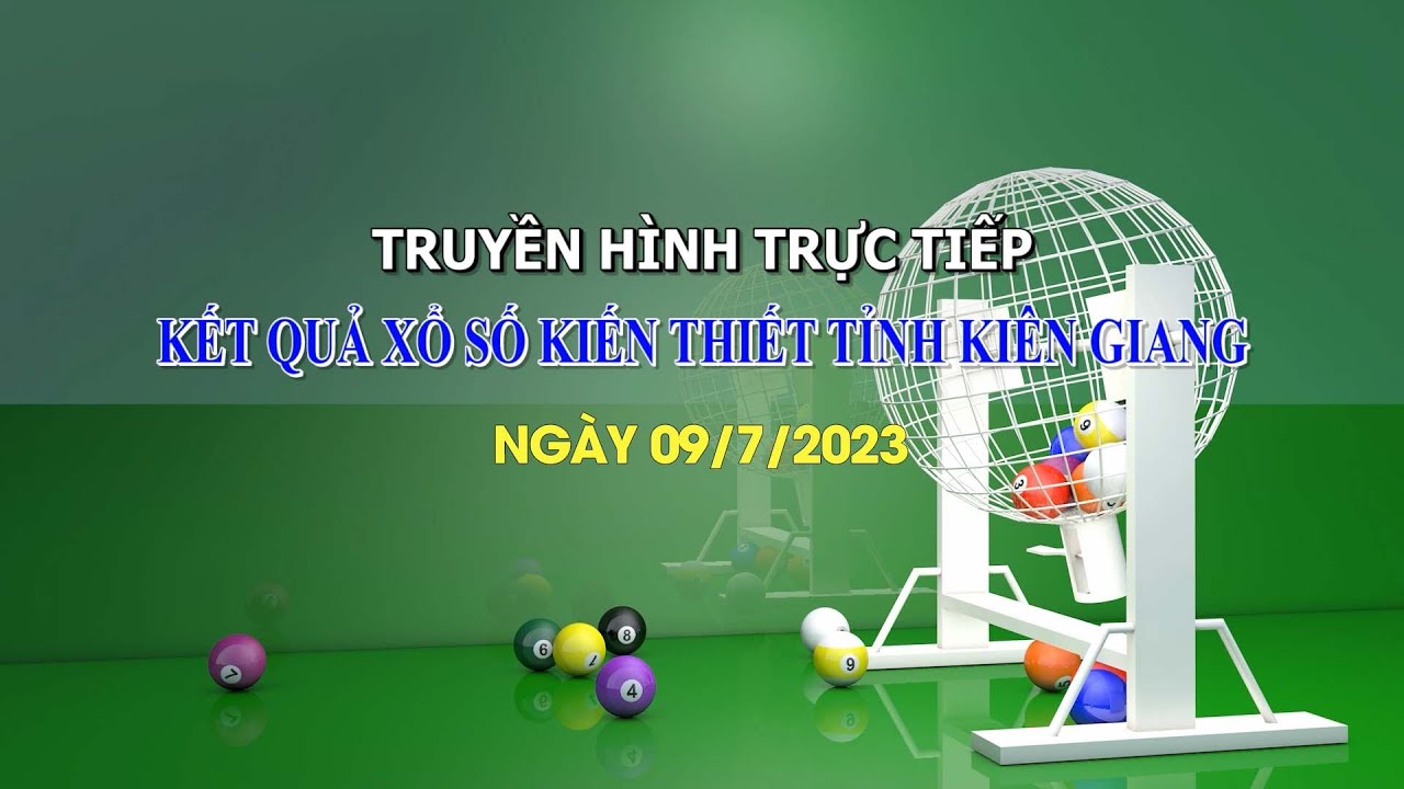 [LIVESTREAM] Kết quả xổ số kiến thiết tỉnh Kiên Giang I Ngày 09/7/2023 I THKG