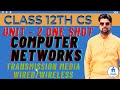 Class 12 cs unit 2 Computer Networks one shot | Wired and Wireless communication media | cbse 2024