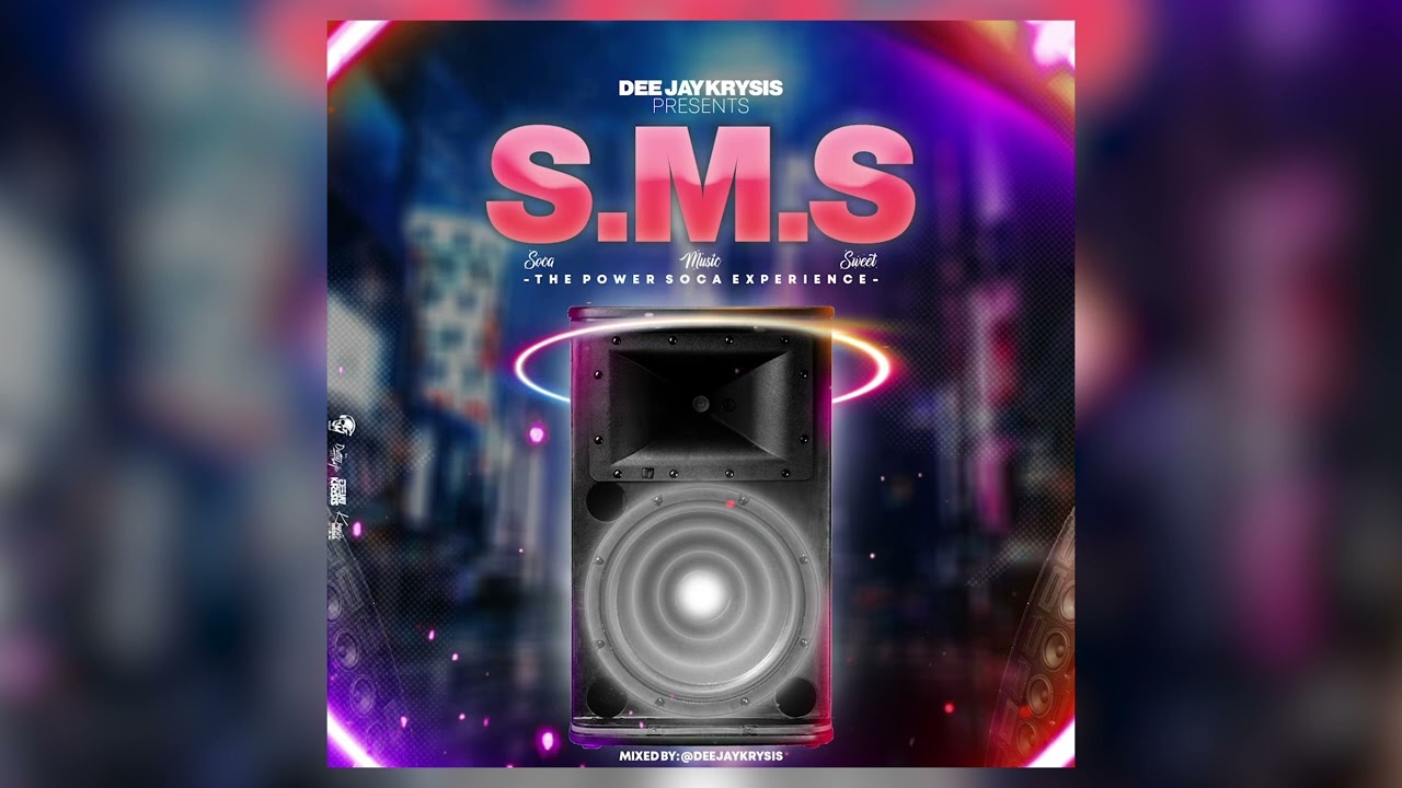 Dee Jay Krysis - Soca Music Sweet [SMS Power Soca Mix]