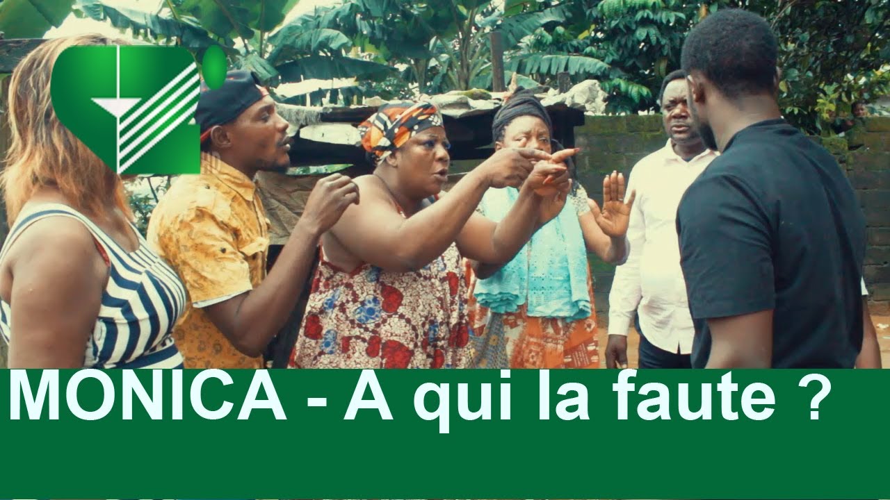 🚨MONICA - A qui la faute ? (Série africaine, Cameroun)