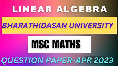 Msc mathematics linear algebra question paper bdu @questionpaperofficial