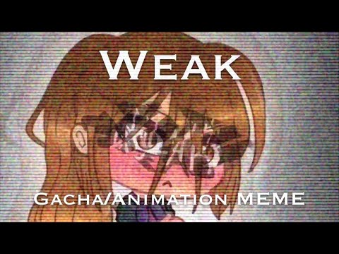 weak---gacha-animation-meme