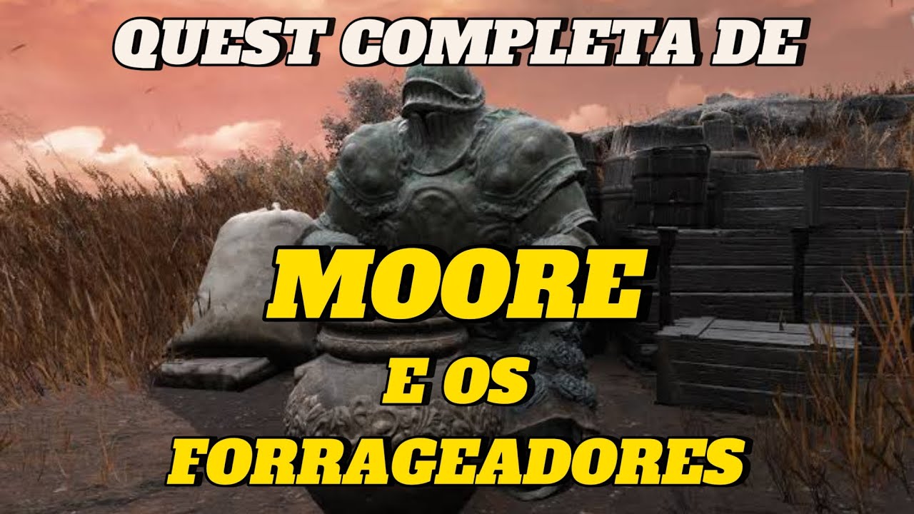 ELDEN RING - QUEST COMPLETA DE MOORE E OS FORRAGEADORES (DLC)