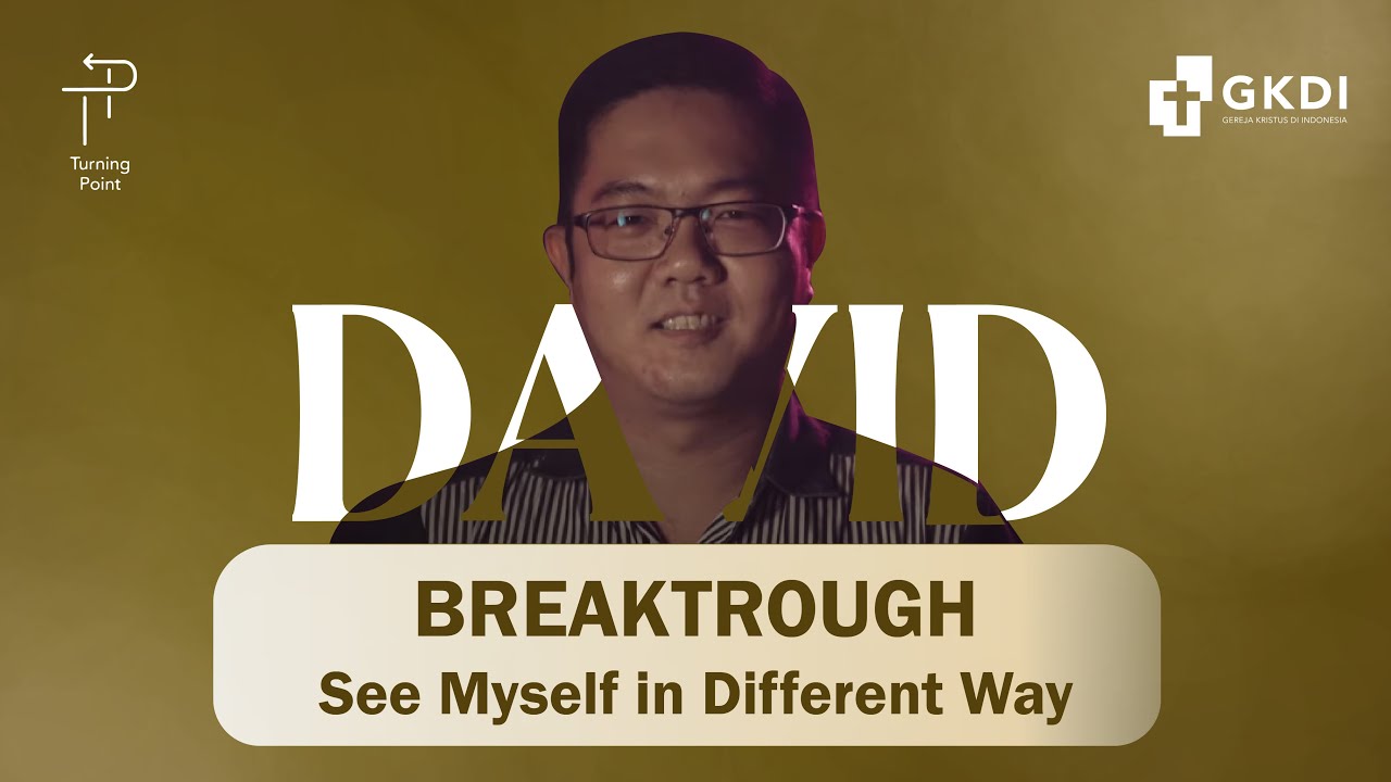 DULU MINDER, KINI PERCAYA DIRI, INI RAHASIANYA! | TURNING POINT DAVID #20 | KESAKSIAN KRISTEN GKDI