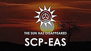 The Sun Has Disappeared - SCP EAS