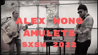 ALEX WONG + AMULETS  'SHOW YOURSELF' SXSW 2022