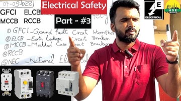 Electrical Safety (Part #3) || GFCI - ELCB - MCCB - RCCB -NEC Circuit Breaker Complete training