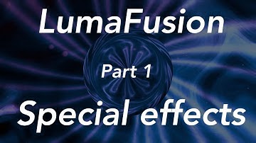 LumaFusion: my favorite special effects part 1