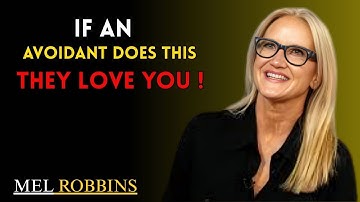 IF AN AVOIDANT DOES THIS THEY LOVE YOU ! || MEL ROBBINS | THE MOTIVATIONAL SPEECH |